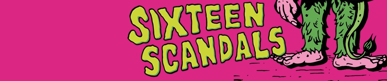 sixteenscandals