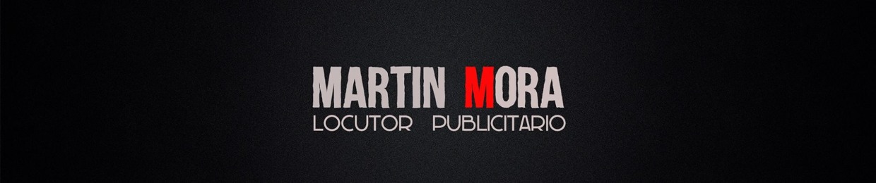 Martin Mora Rodriguez / Locutor Publicitario