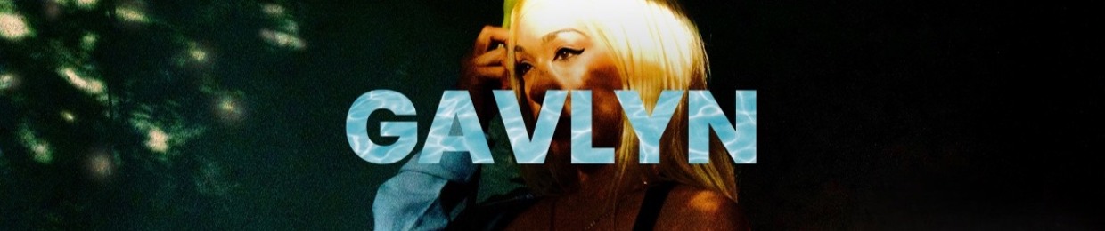Stream GAVLYN music | Listen to songs, albums, playlists for
