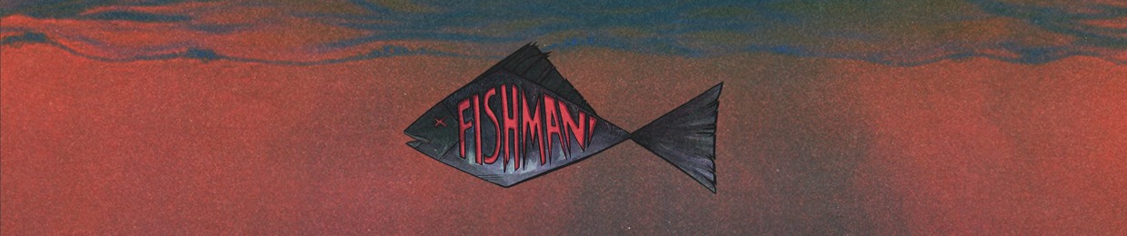 FISHMAN!