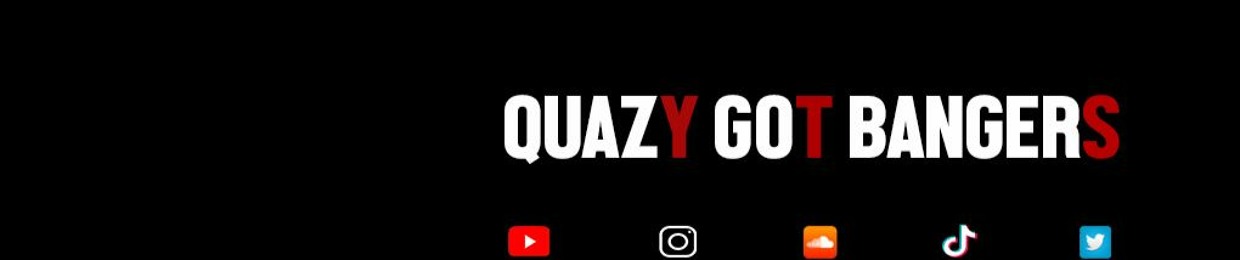 Quazy Got Bangers