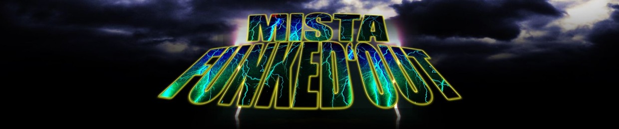 MISTA FUNKED'OUT