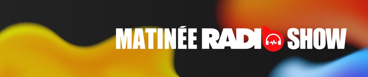 Matinée Radio Show