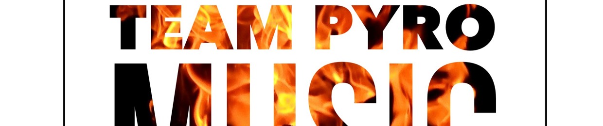 Team Pyro Music