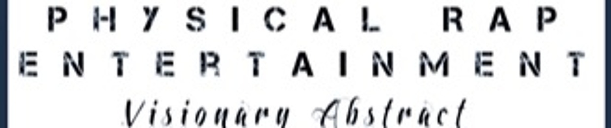 Physical Rap Entertainment - Visionary Abstract