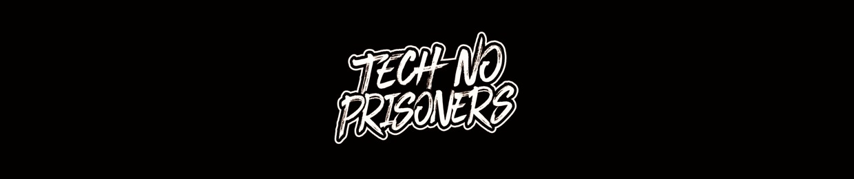 Tech No Prisoners
