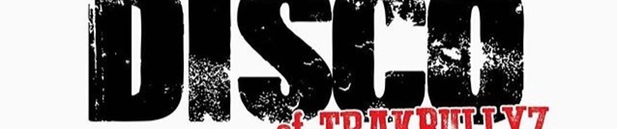 DiSC0 OF "TRAKBULLyz"