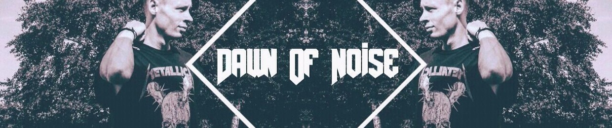Dawn Of Noise