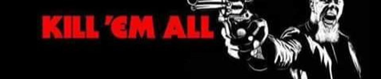 Kill 'Em All Banner