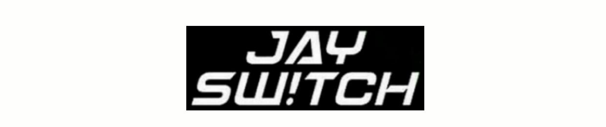 JAY SW!TCH