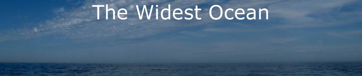 The Widest Ocean