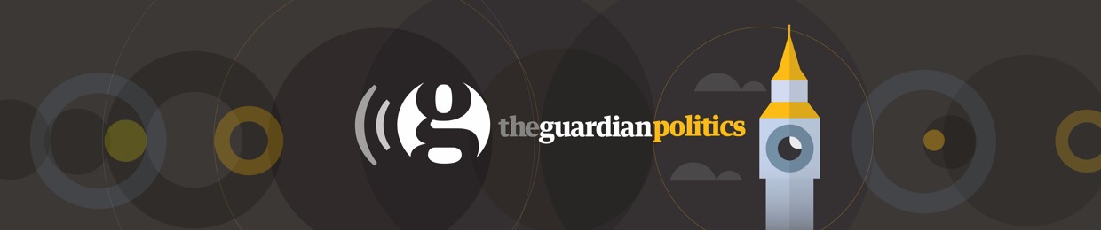 Guardian Politics Weekly