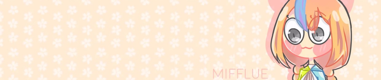 ✿mifflue