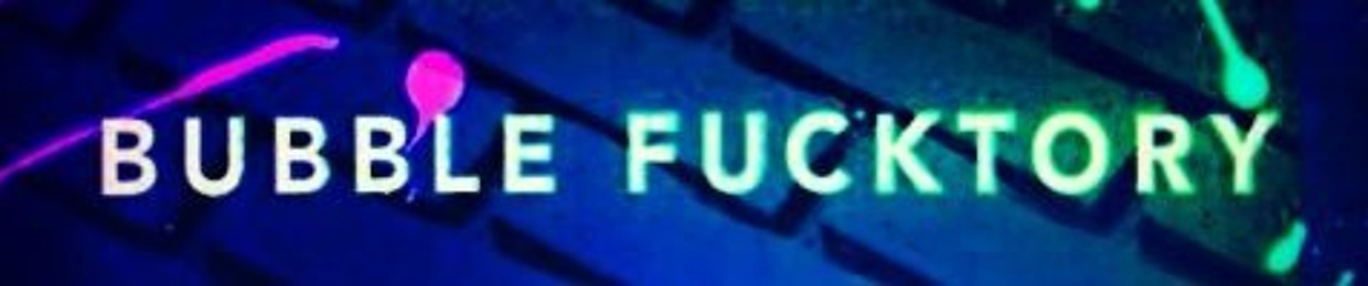 bubble fucktory