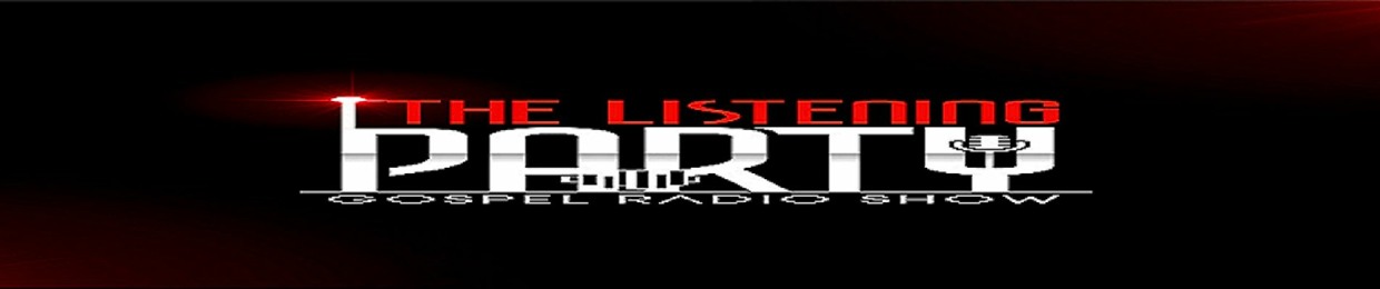 The Listening Party Gospel Radio Show