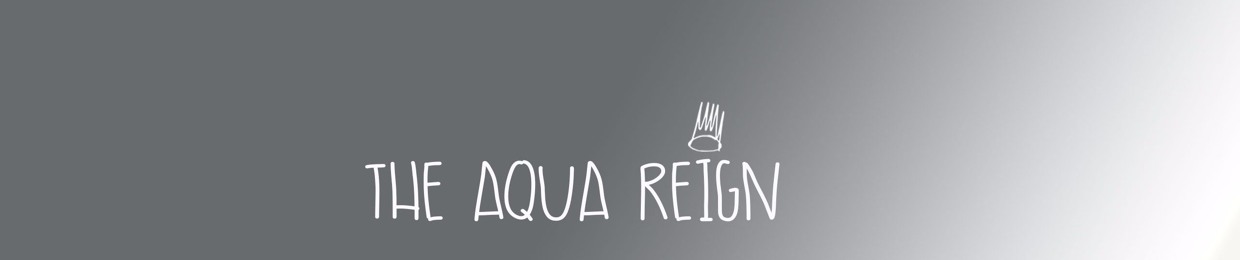 The Aqua Reign