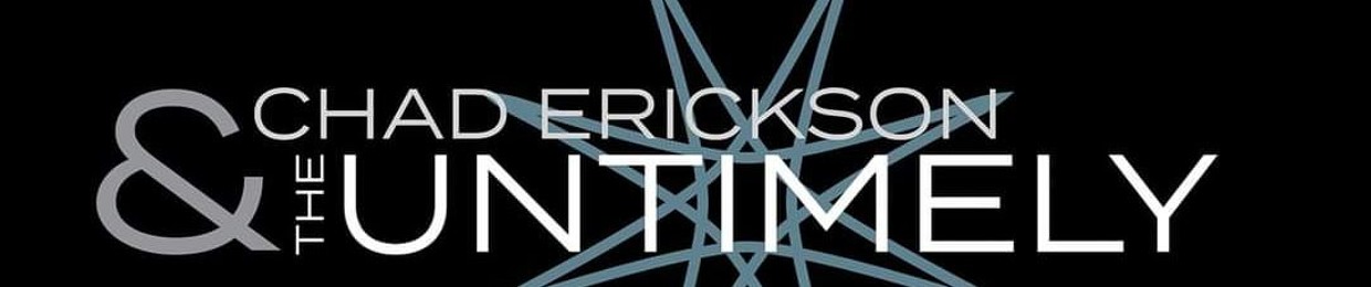 Chad Erickson & The Untimely