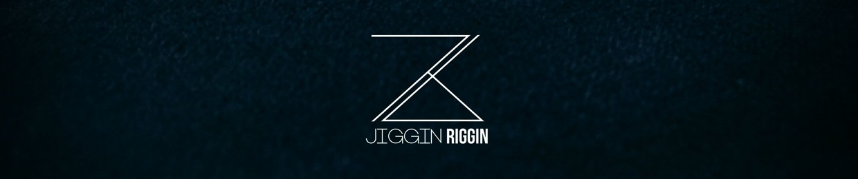 JIGGIN RIGGIN