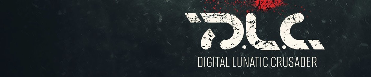DLC - Digital Lunatic Crusader