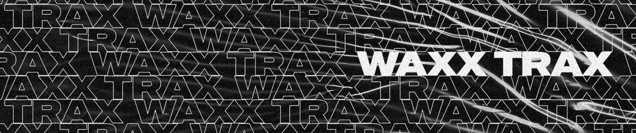 WAXX TRAX