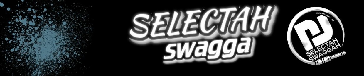 Selectah Swagga/Dj 🇹🇹🇹🇹