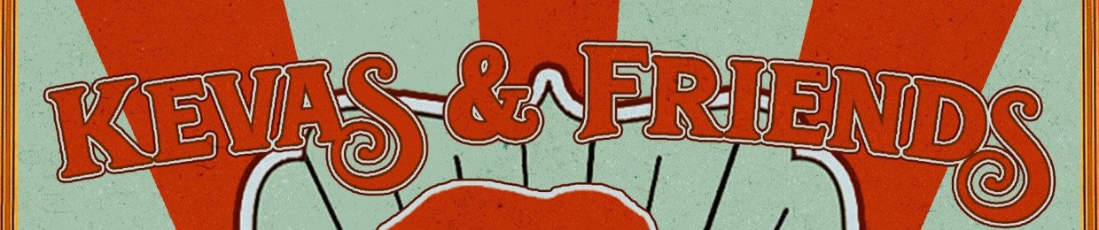Kevas & Friends