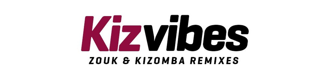 Kizomba & Zouk Remixes