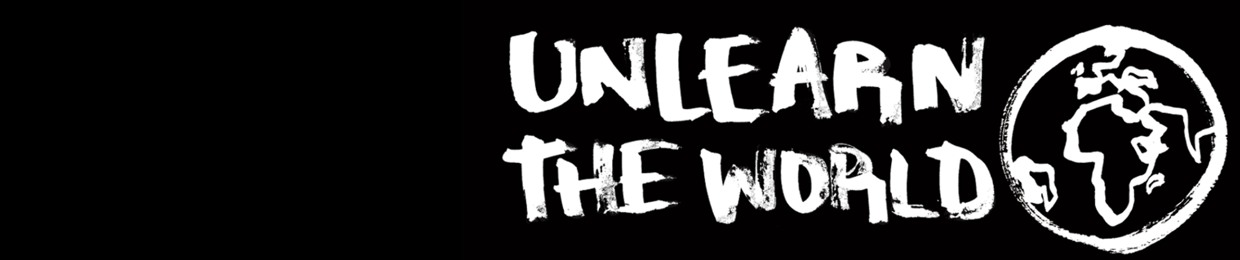 UnLearn The World