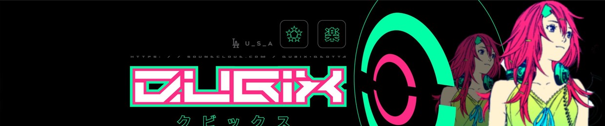 ＱＵＢＩＸ ❀ ＱＤＯＴＴＡ