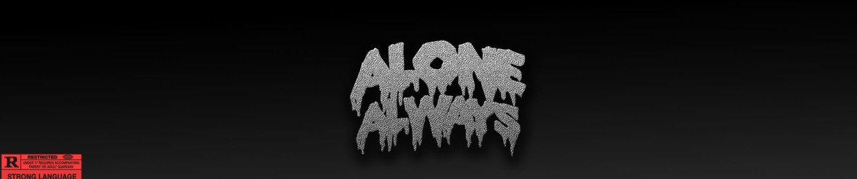 ALONE ALWAYS