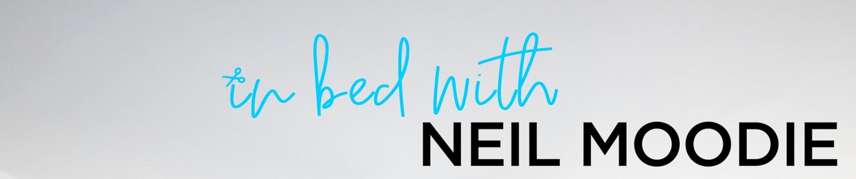 In Bed With Neil Moodie