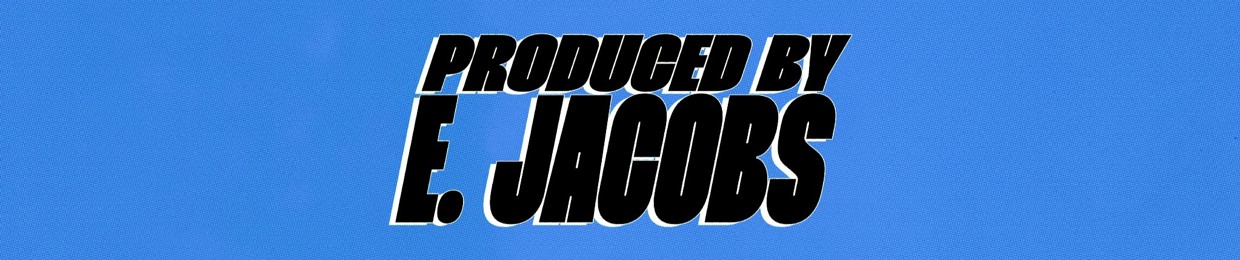 PROD. BY E. JACOBS