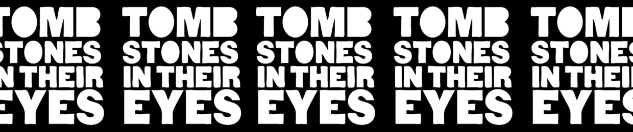 Tombstones In Their Eyes