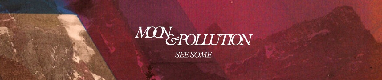 Moon & Pollution