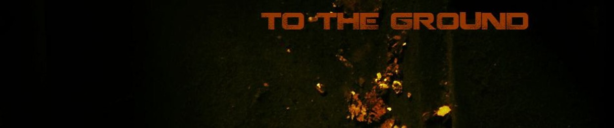 To The Ground