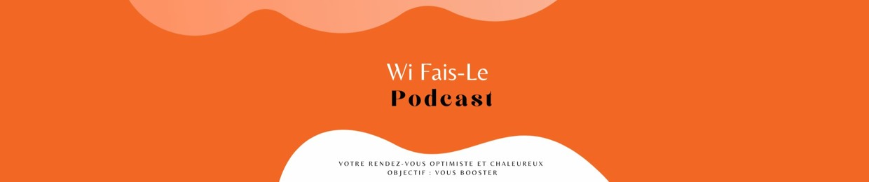 Wi Fais-Le Podcast