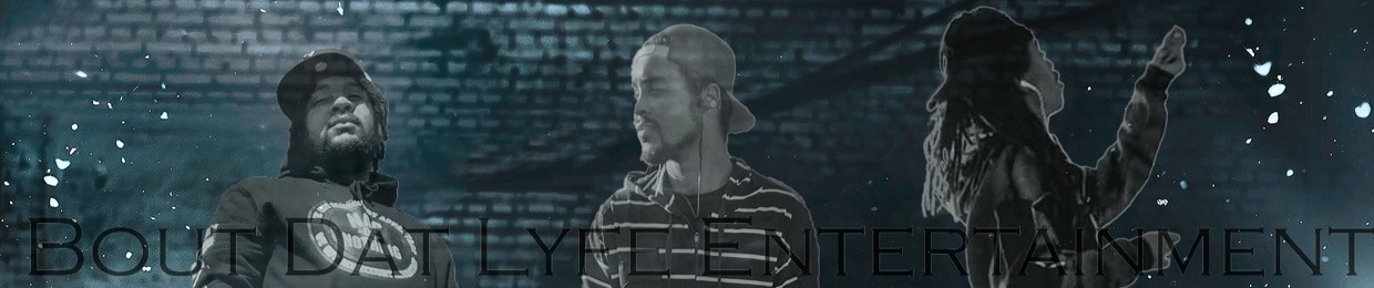 Bout Dat Lyfe Entertainment