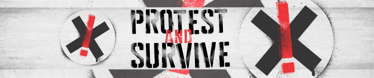 Protest&Survive