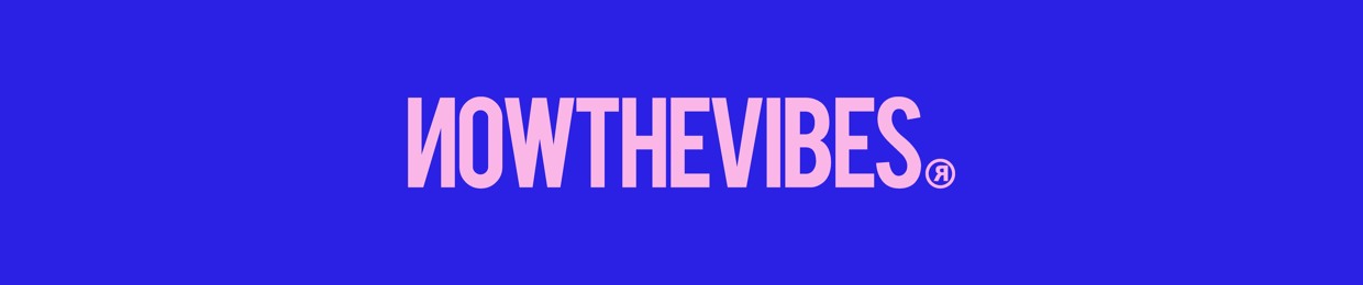 NOWTHEVIBES
