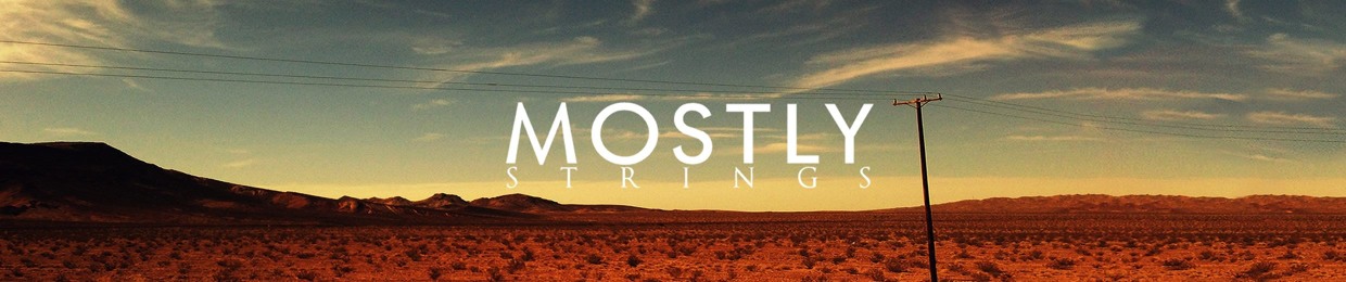 M O S T L Y strings
