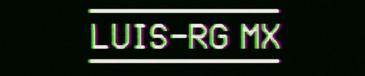 Luis-RG Mx