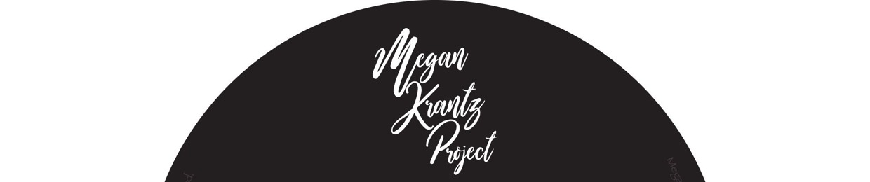 Megan Krantz Project