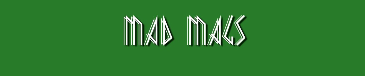 MAD MAGS