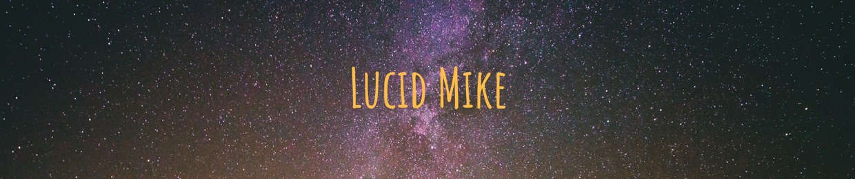 Lucid Mike