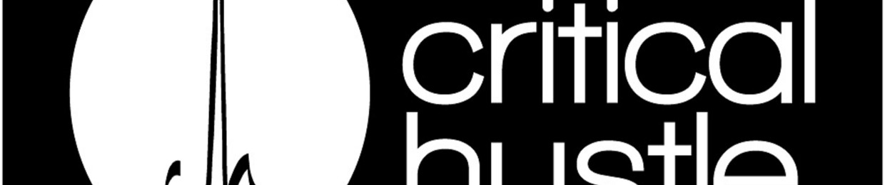 Critical Hustle Podcast.