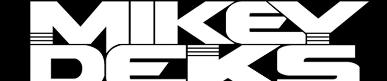 MIKEY DEKS
