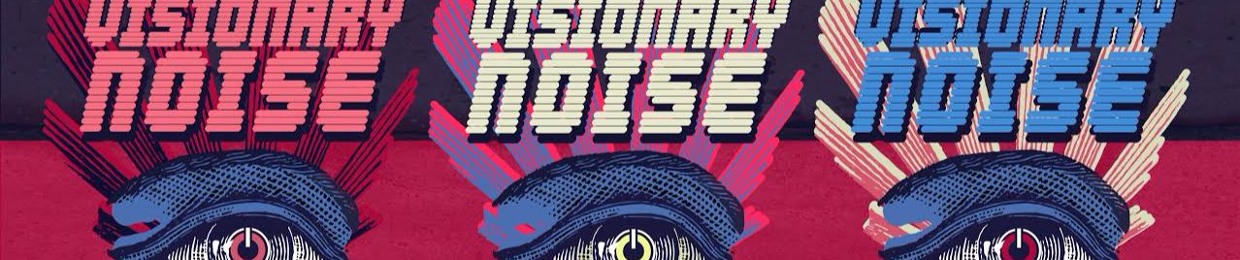 Visionary Noise