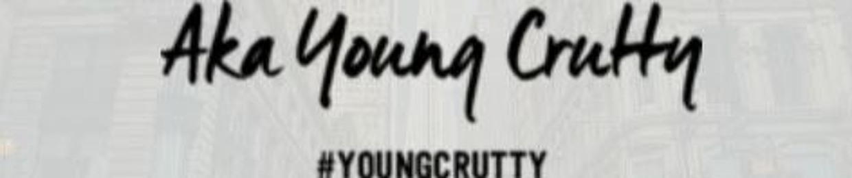 AKA young crutty