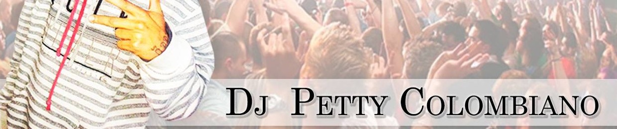 ♬♭ ♪ DJ Petty Colombiano ➡ #OFICIAL ♬♭ ♪ ✪