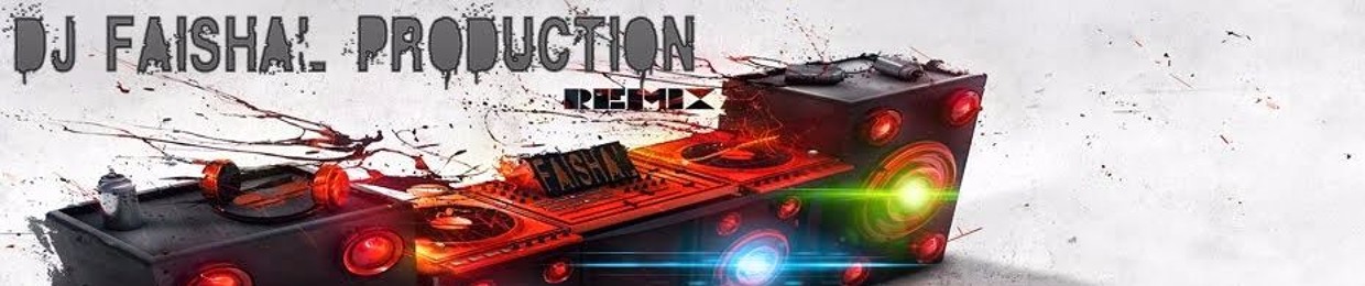 DJ FAISHAL PRODUCTION
